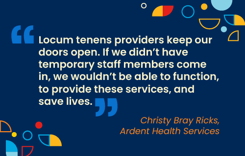 Locum providers are essential to keeping Ardent's services running