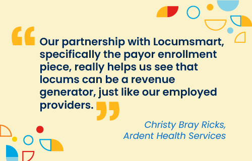 Ardent's partnership with Locumsmart has helped make locums a revenue generator